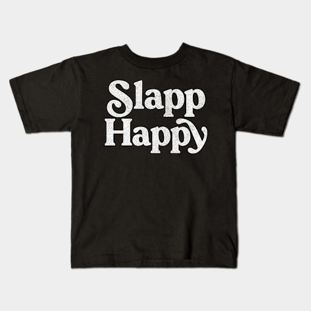 Slapp Happy / Faded Style Prog Rock Design Kids T-Shirt by DankFutura